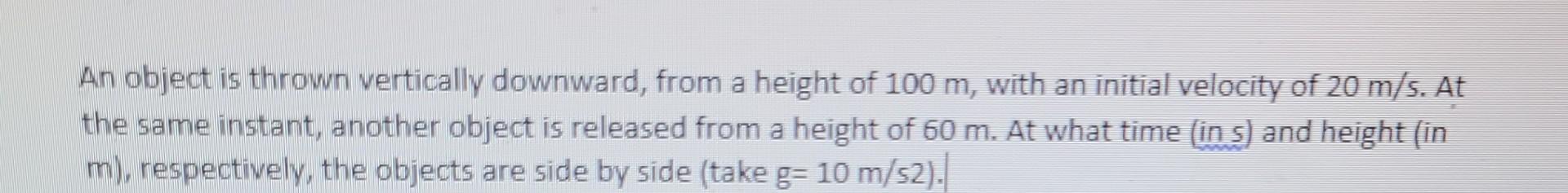 Solved An object is thrown vertically downward, from a | Chegg.com