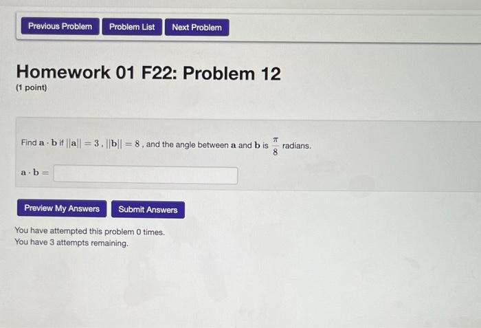 Solved Homework 01 F22: Problem 12 (1 point) Find a⋅b if | Chegg.com