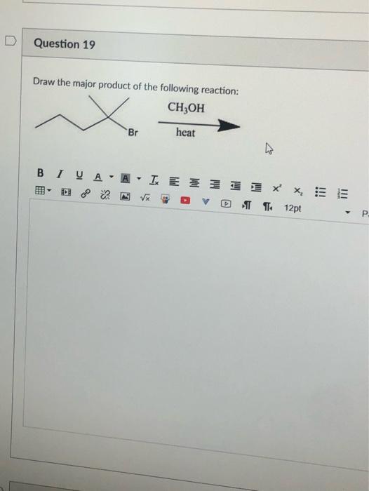 Solved Question 19 Draw the major product of the following | Chegg.com