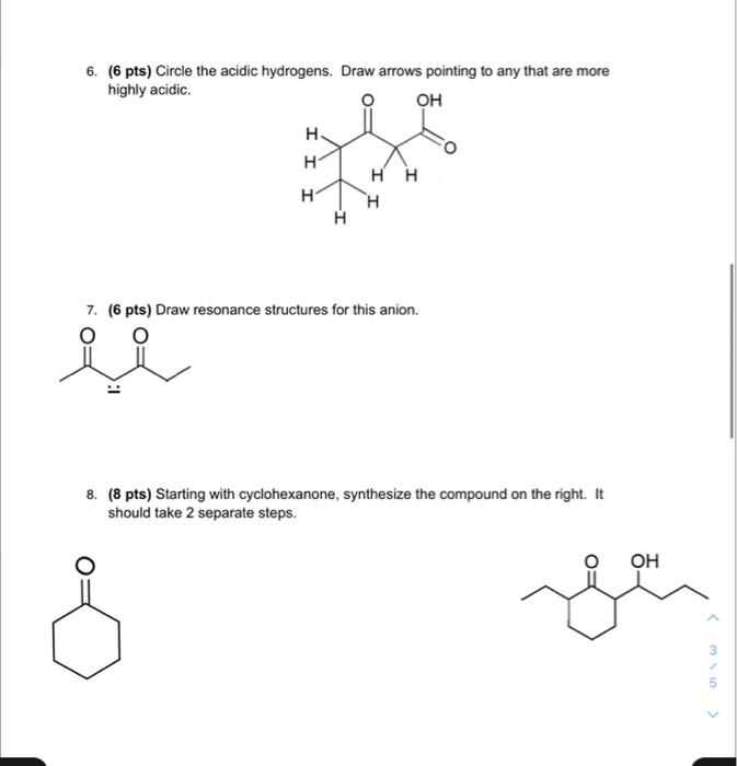 Solved 6. (6 pts) Circle the acidic hydrogens. Draw arrows | Chegg.com