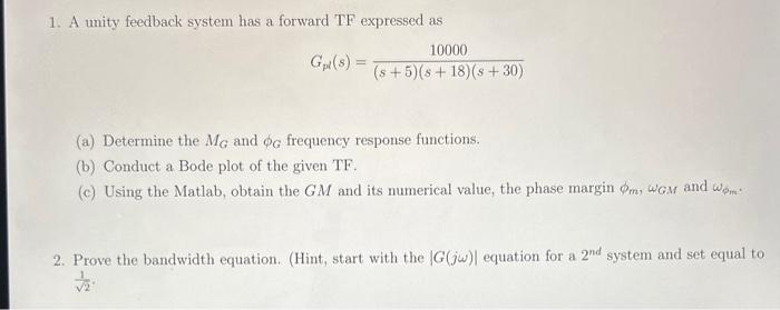 Solved 1. A unity feedback system has a forward TF expressed | Chegg.com