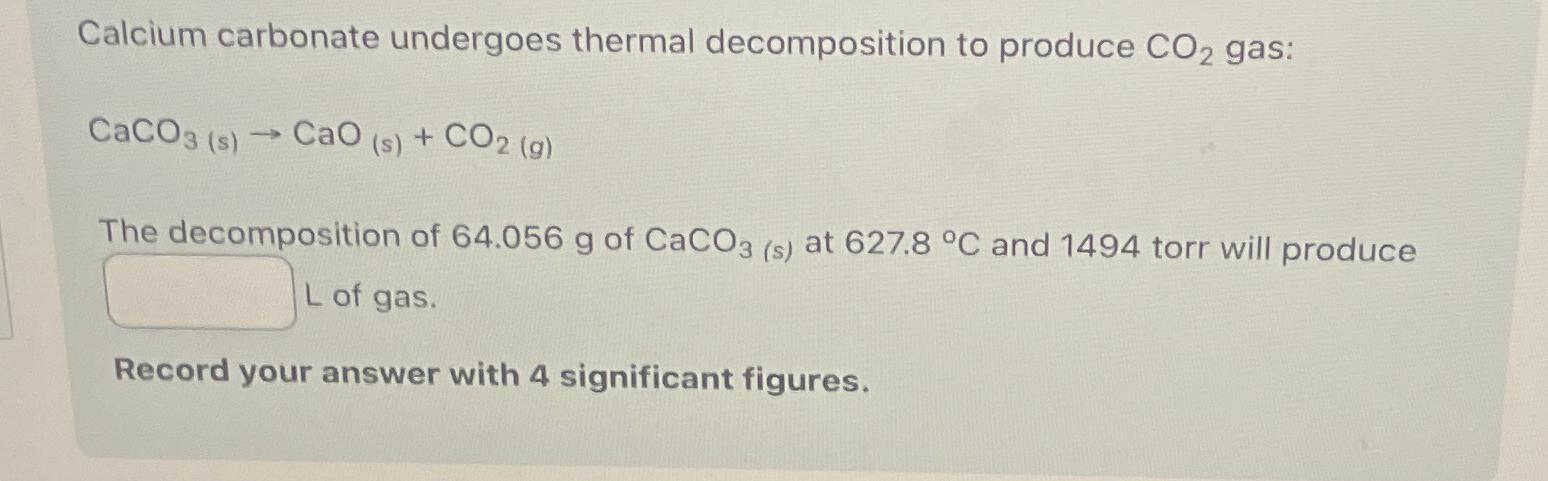 Solved Calcium Carbonate Undergoes Thermal Decomposition To 4146