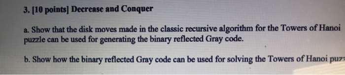 Solved 3. [10 points] Decrease and Conquer a. Show that the | Chegg.com