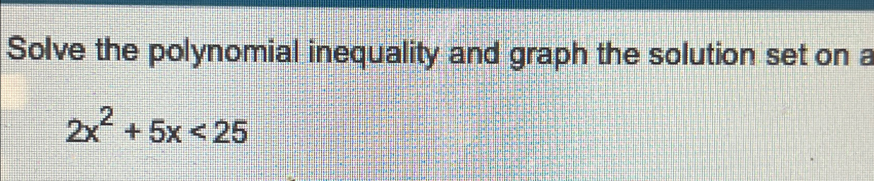 Solved Solve the polynomial inequality and graph the | Chegg.com