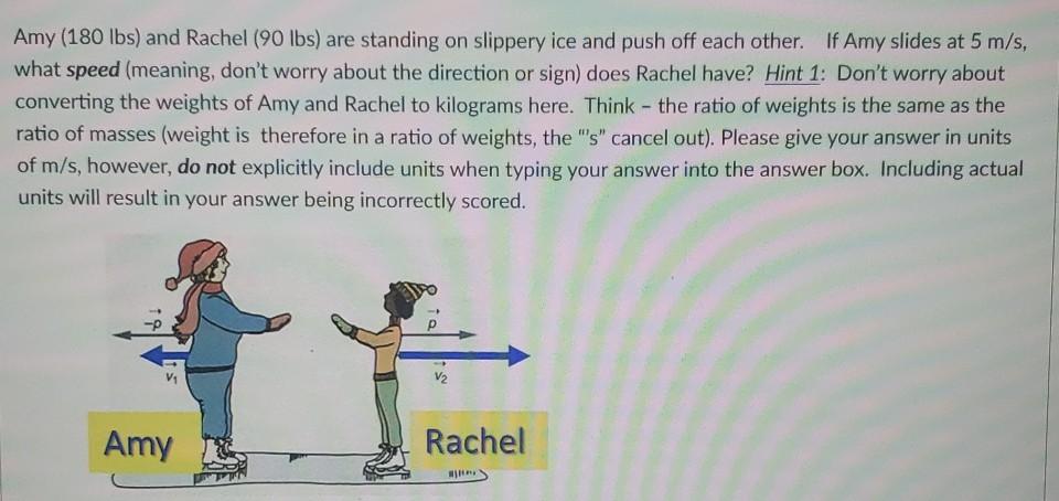 Solved Amy (180 lbs) and Rachel (90 lbs) are standing on | Chegg.com