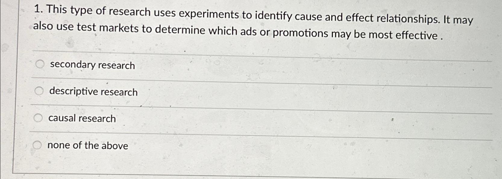 which research type tries to understand 'cause' and 'effect'