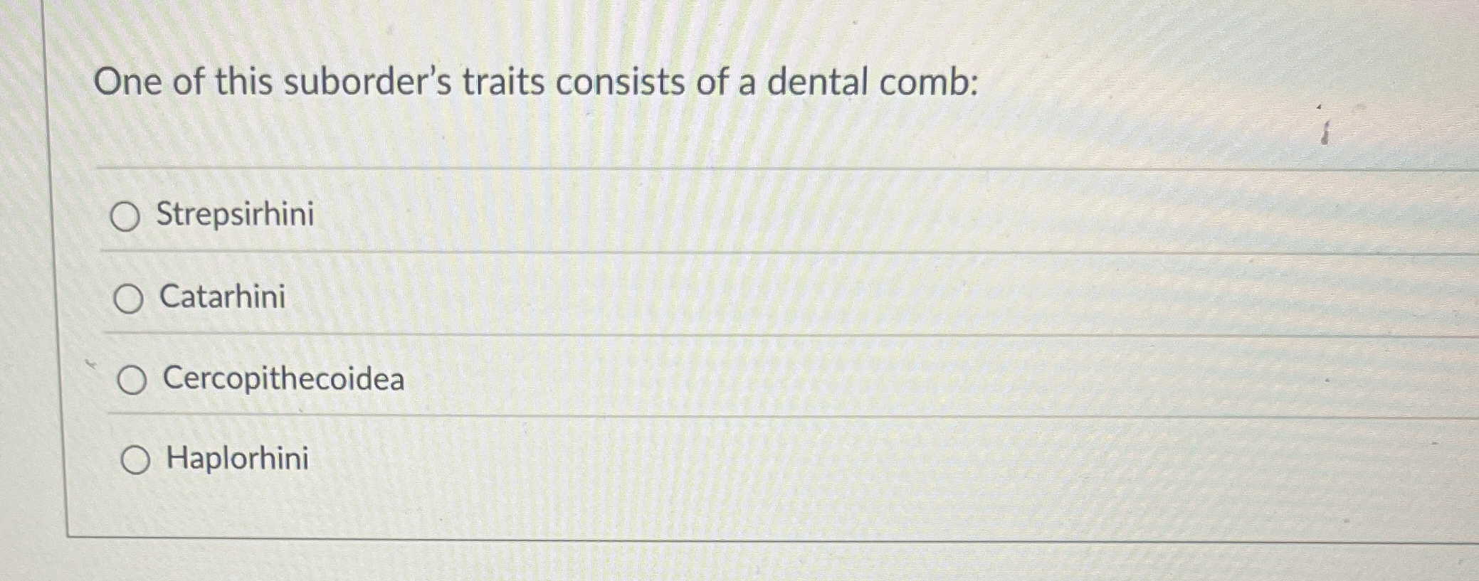 Solved One of this suborder's traits consists of a dental | Chegg.com