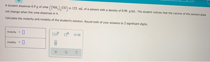 Solved A Student Dissolves 6.9 G Of Urea ((nh),co) In 125. 