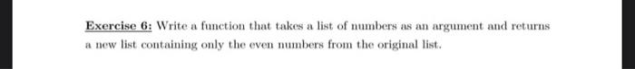 Solved Exercise 6: Write a function that takes a list of | Chegg.com