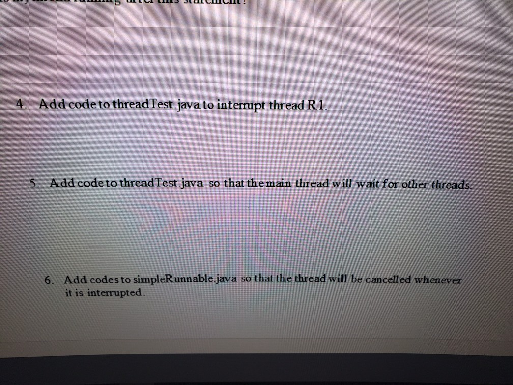 Solved 4. Add code to threadTest java to interrupt thread | Chegg.com