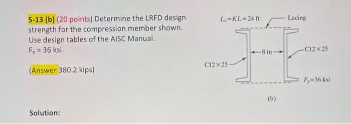 Solved 5-13 (b) (20 points) Determine the LRFD design | Chegg.com