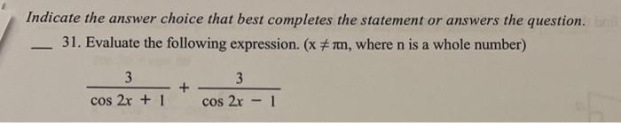 Solved Indicate the answer choice that best completes the | Chegg.com