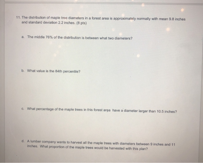 Solved 11. The distribution of maple tree diameters in a | Chegg.com