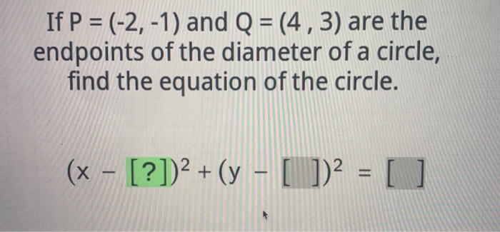 Solved If P 2 1 And Q 4 3 Are The Endpoints Of The Chegg Com