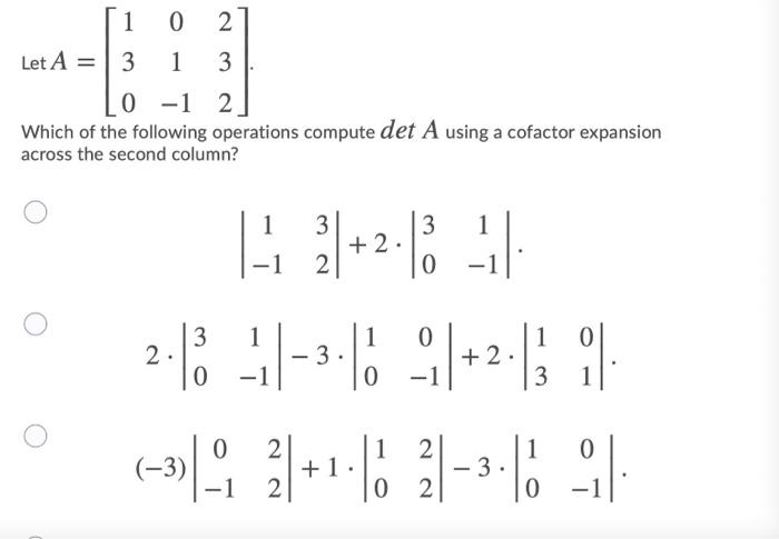 Solved 1 0 2. Let A = | 3 1 3 0-1 2 Which of the following | Chegg.com