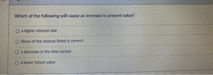 Solved Which of the following will cause an increase in | Chegg.com