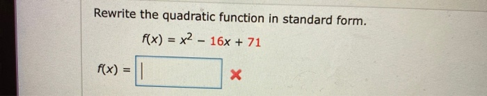 Solved Rewrite the quadratic function in standard form. f(x) | Chegg.com
