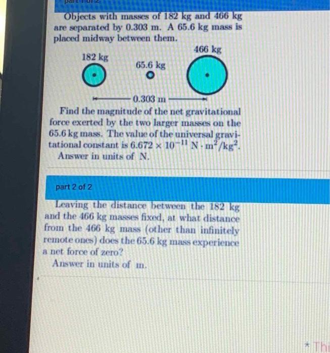 Solved Objects With Masses Of 182 Kg And 466 Kg Are