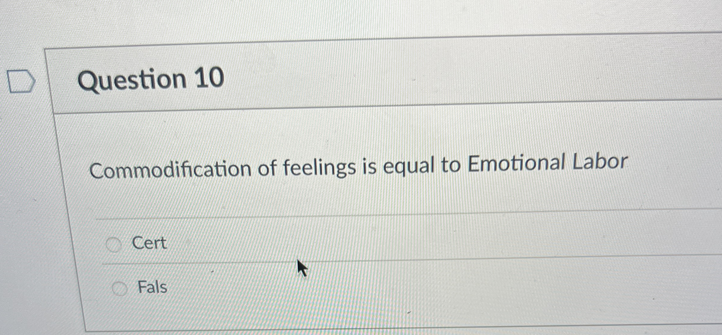 Solved Question 10Commodification of feelings is equal to | Chegg.com