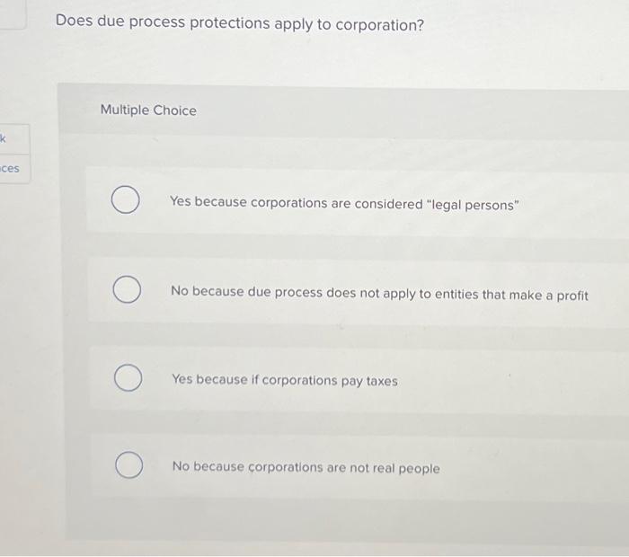 Solved Does due process protections apply to corporation? | Chegg.com