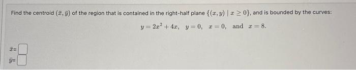 Solved Find the centroid (xˉ,yˉ) of the region that is | Chegg.com