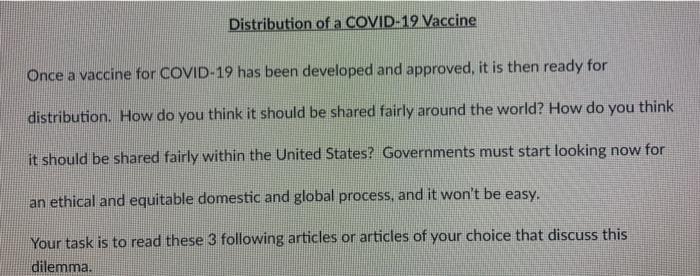 Distribution of a COVID-19 Vaccine Once a vaccine for COVID-19 has been developed and approved, it is then ready for distribu