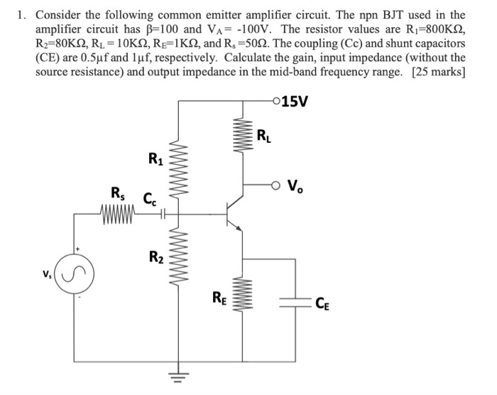Solved 1 Consider The Following Common Emitter Amplifier Chegg Com