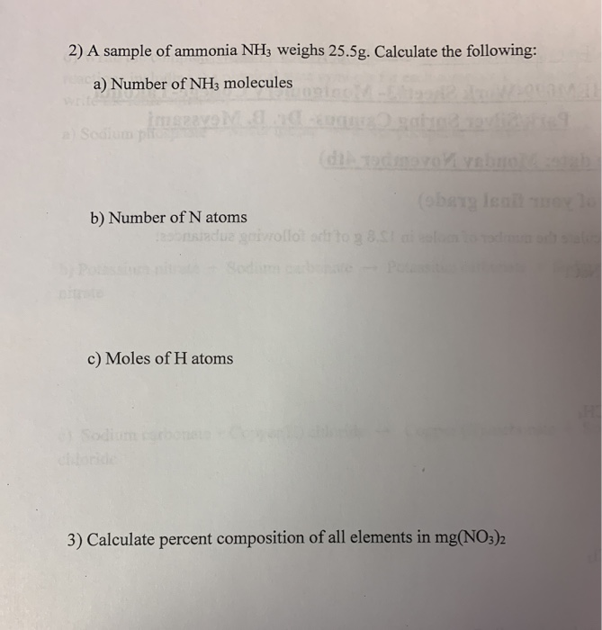Solved 2) A sample of ammonia NH3 weighs 25.5g. Calculate