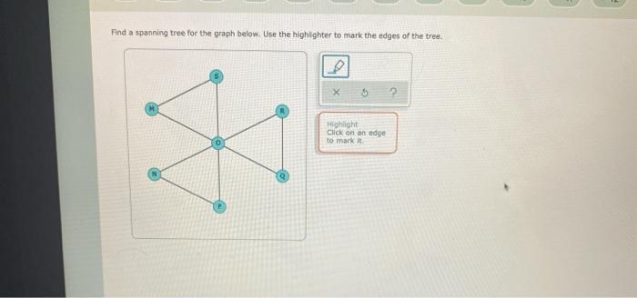 Solved Find a spanning tree for the graph below. Use the | Chegg.com