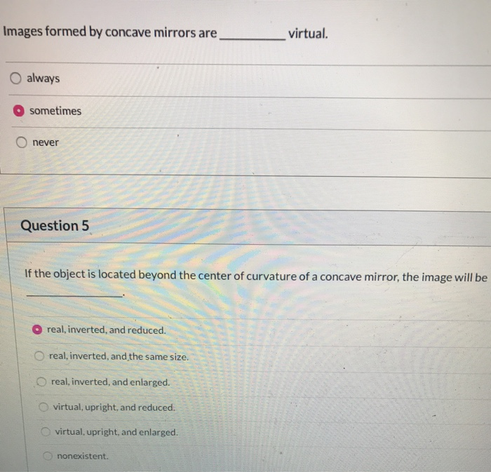 Solved Images Formed By Concave Mirrors Are Virtual Always Chegg Com   Image 