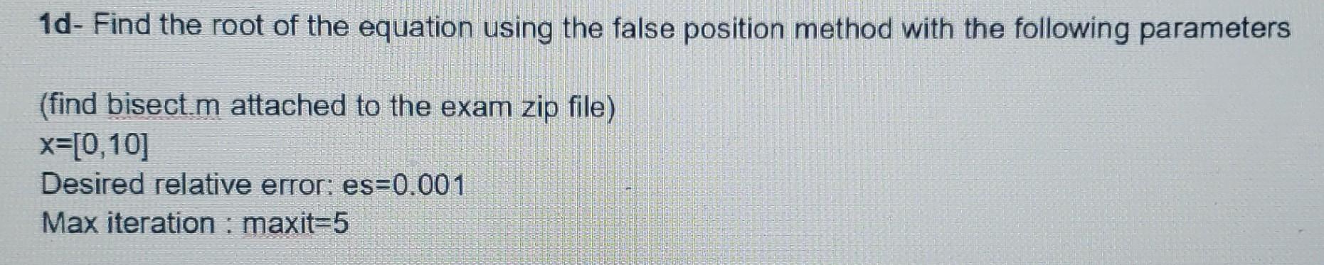 Solved 1d- Find the root of the equation using the false | Chegg.com