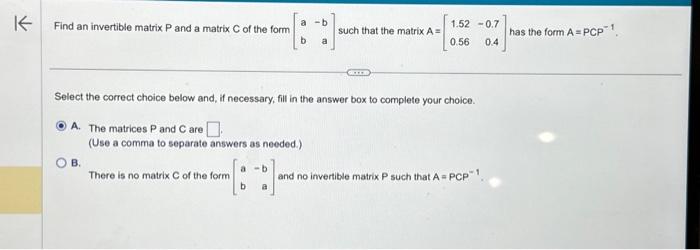 Solved Find an invertible matrix P and a matrix C of the Chegg