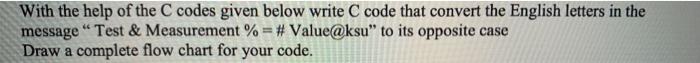 Solved With the help of the C codes given below write C code | Chegg.com