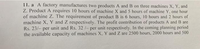 Solved 11. A A Factory Manufactures Two Products A And B On | Chegg.com