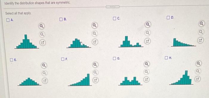 Solved Identify the distribution shapes that are symmetric, | Chegg.com