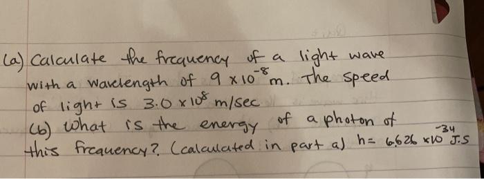 Solved (a) Calculate the frequency of a light wave with a | Chegg.com