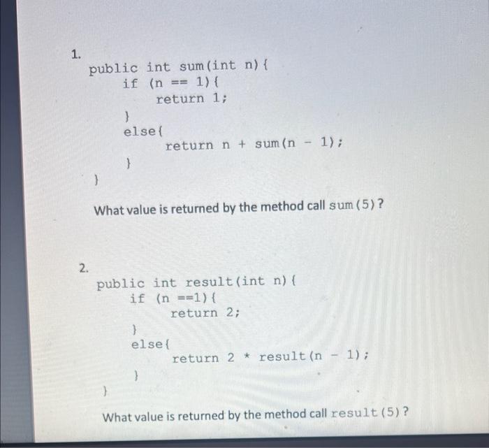 Solved 1. public int sum(int n){ if (n==1){ return 1 ; else | Chegg.com