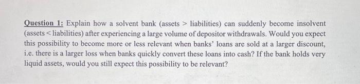 Solved Question 1: Explain how a solvent bank (assets > | Chegg.com