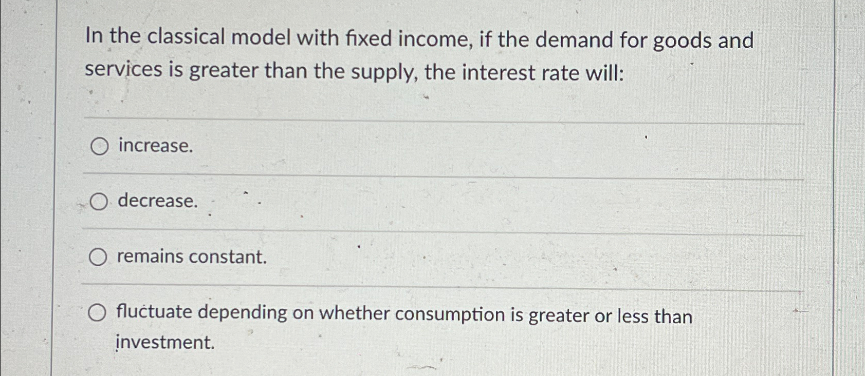 Solved In the classical model with fixed income, if the | Chegg.com