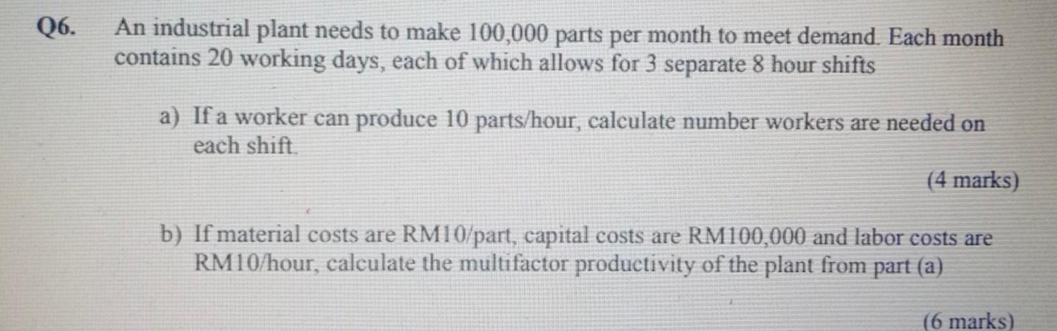 Solved Q6. An industrial plant needs to make 100,000 parts | Chegg.com