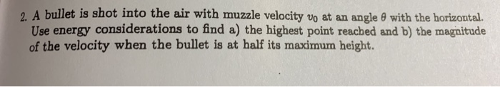 Solved 2 A bullet is shot into the air with muzzle velocity | Chegg.com