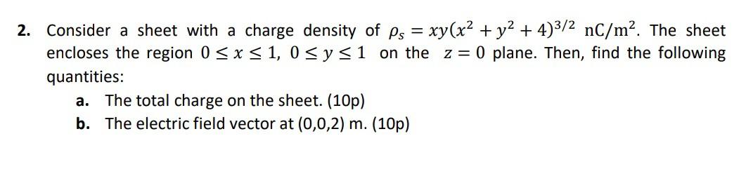 [Solved]: 2. Consider a sheet with a charge density of