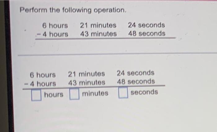 Solved Perform the following operation. 6 hours 21 minutes - | Chegg.com
