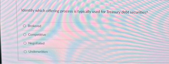 Solved Identify which offering process is typically used for | Chegg.com