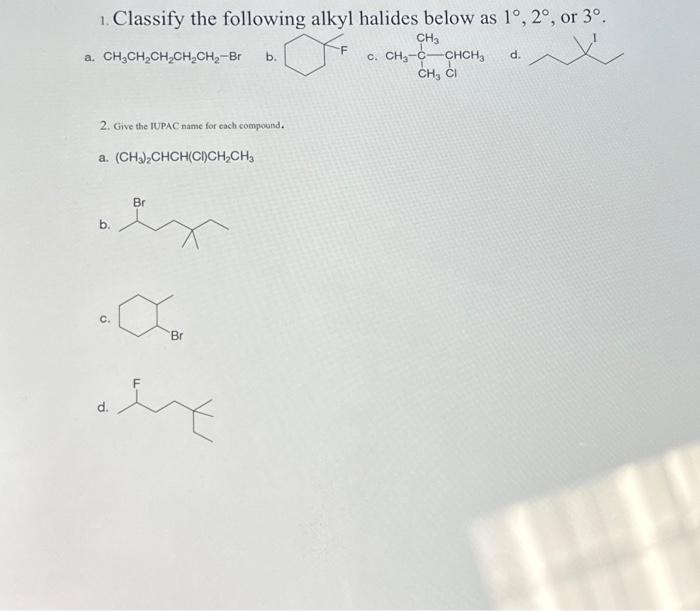 1. Classify the following alkyl halides below as \( 1^{\circ}, 2^{\circ} \), or \( 3^{\circ} \).
a. \( \mathrm{CH}_{3} \mathr