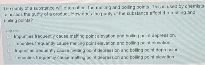Solved The purity of a substance will often affect the | Chegg.com