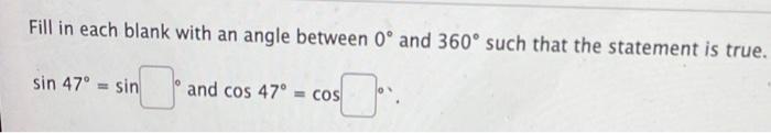 solved-sin-47degrees-sin-degrees-and-cos-47-degrees-chegg