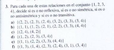 3. Para cada una de estas relaciones en el conjunto \( \{1,2,3 \), 4), decide si es o no reflexiva, si es o no simétrica, si