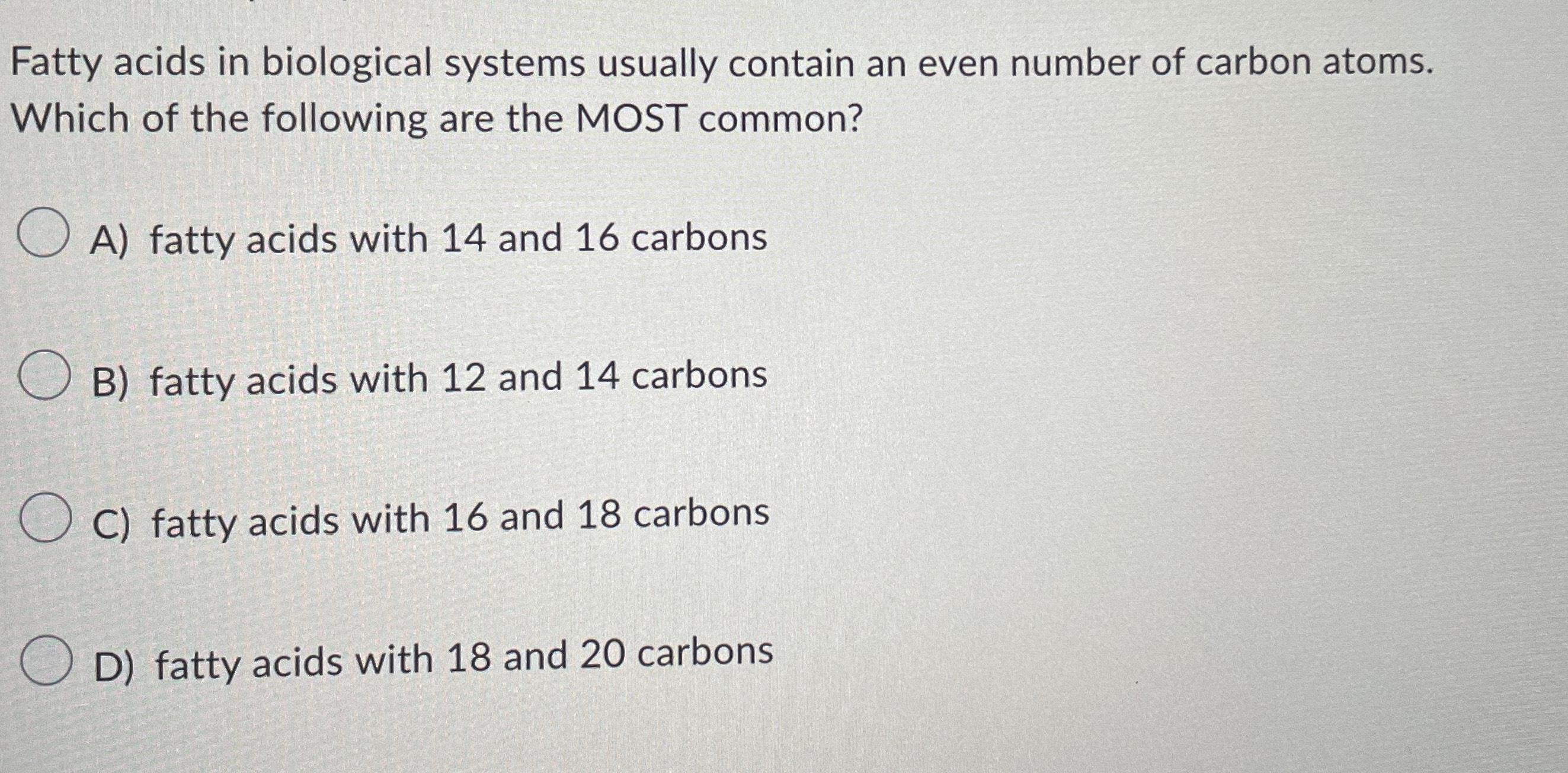 Solved Fatty acids in biological systems usually contain an | Chegg.com
