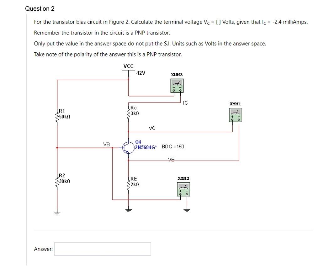 Solved Question 2 For the transistor bias circuit in Figure | Chegg.com